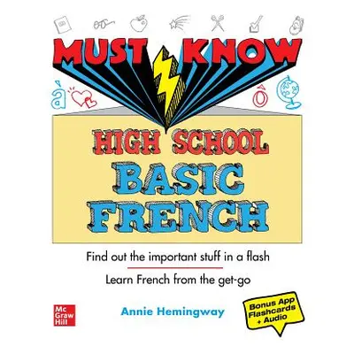 "Must Know High School Basic French" - "" ("Heminway Annie")