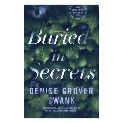 "Buried in Secrets: Carly Moore #4" - "" ("Grover Swank Denise")