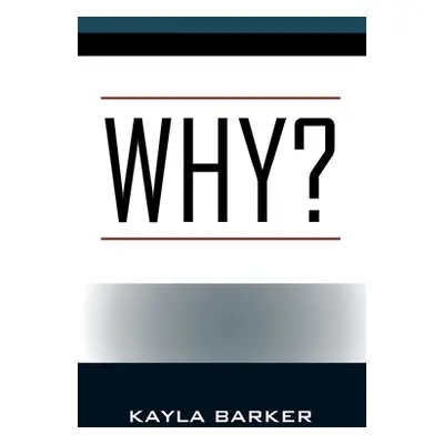 "Why?" - "" ("Barker Kayla")