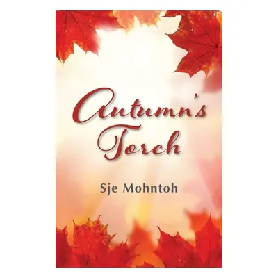 "Autumn's Torch" - "" ("Mohntoh Sje")