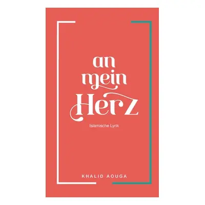 "An mein Herz: Islamische Lyrik" - "" ("Aouga Khalid")