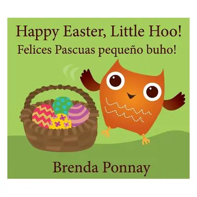 "Happy Easter, Little Hoo! / Felices Pascuas pequeo buho!" - "" ("Ponnay Brenda")