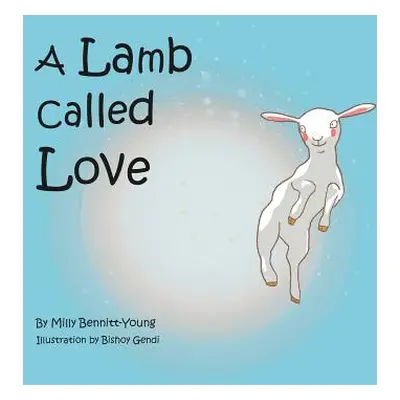 "A Lamb called Love" - "" ("Bennitt-Young Milly")