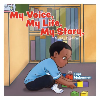 "My Voice, My Life, My Story: Mighty Explorer" - "" ("Makonnen Liyu")