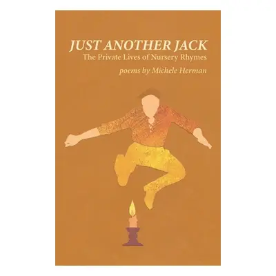 "Just Another Jack: The Private Lives of Nursery Rhymes" - "" ("Herman Michele")