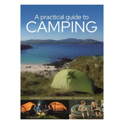 "Practical Guide to Camping" - "" ("Elsworth Suzanne")