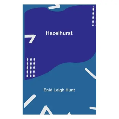 "Hazelhurst" - "" ("Leigh Hunt Enid")