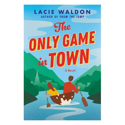 "The Only Game in Town" - "" ("Waldon Lacie")