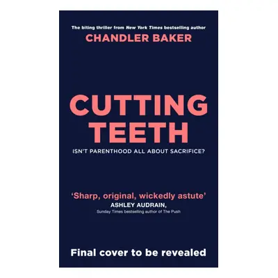 Cutting Teeth - No parent could have expected this... (Baker Chandler)