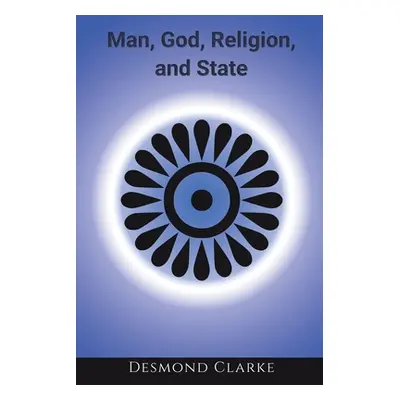 "Man, God, Religion, and State" - "" ("Clarke Desmond")