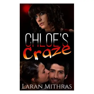 "Chloe's Craze: An FFM Cuckquean Romance" - "" ("Mithras Laran")