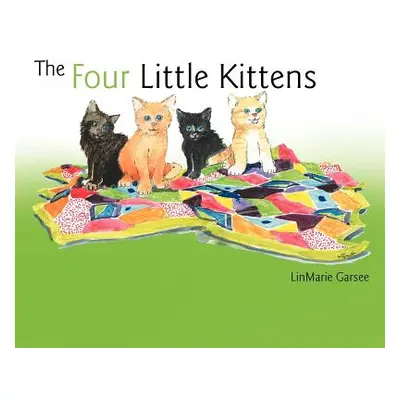 "The Four Little Kittens" - "" ("Garsee Linmarie")