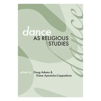 "Dance as Religious Studies" - "" ("Adams Doug")