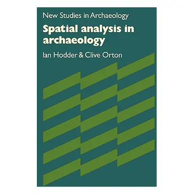 "Spatial Analysis in Archaeology" - "" ("Hodder Ian")