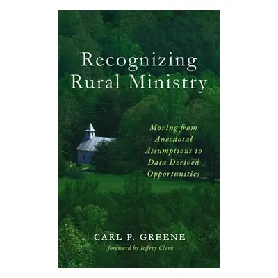 "Recognizing Rural Ministry" - "" ("Greene Carl P.")