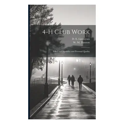 "4-H Club Work: Effect on Capability and Personal Quality" - "" ("Lindstrom D. E. 1889-")