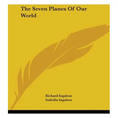 "The Seven Planes Of Our World" - "" ("Ingalese Richard")