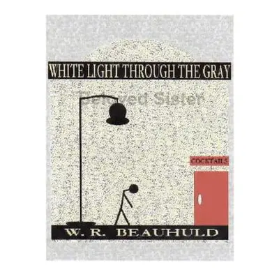 "White Light Through the Gray" - "" ("Beauhuld W. R.")