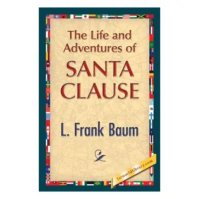 "The Life and Adventures of Santa Clause" - "" ("Baum L. Frank")