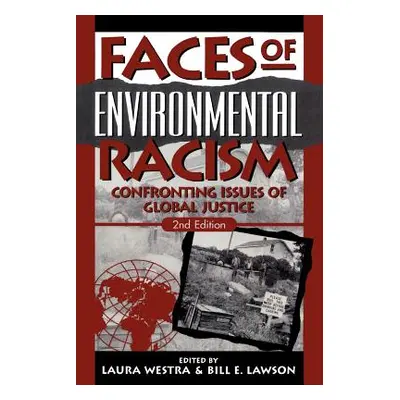 "Faces of Environmental Racism: Confronting Issues of Global Justice" - "" ("Westra Laura")