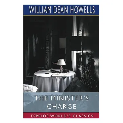 "The Minister's Charge (Esprios Classics): Or the Apprenticeship of Lemuel Barker" - "" ("Howell