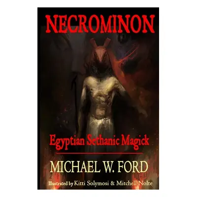 "Necrominon - Egyptian Sethanic Magick" - "" ("Ford Michael W.")