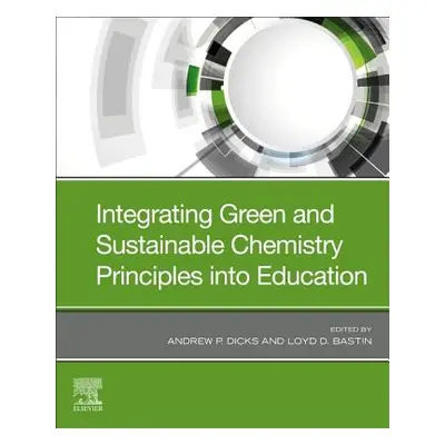 "Integrating Green and Sustainable Chemistry Principles Into Education" - "" ("Dicks Andrew P.")