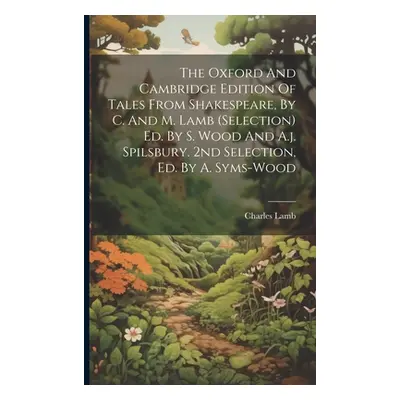 "The Oxford And Cambridge Edition Of Tales From Shakespeare, By C. And M. Lamb