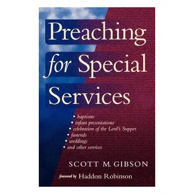 "Preaching for Special Services" - "" ("Gibson Scott M.")