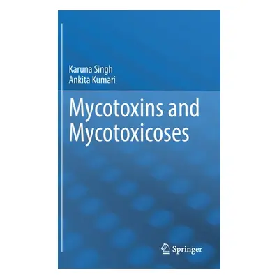 "Mycotoxins and Mycotoxicoses" - "" ("Singh Karuna")