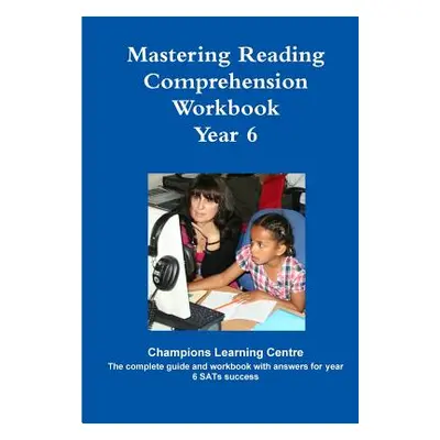 "Mastering Reading Comprehension Workbook Year 6" - "" ("Learning Centre Champions")