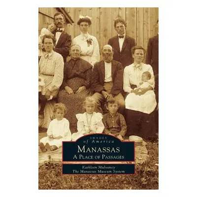 "Manassas: A Place of Passages" - "" ("Mulvaney Kathleen")