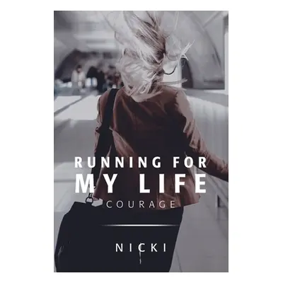 "Running for My Life: Courage" - "" ("Nicki")