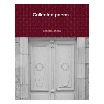 "Collected poems." - "" ("Jenkins Richard")