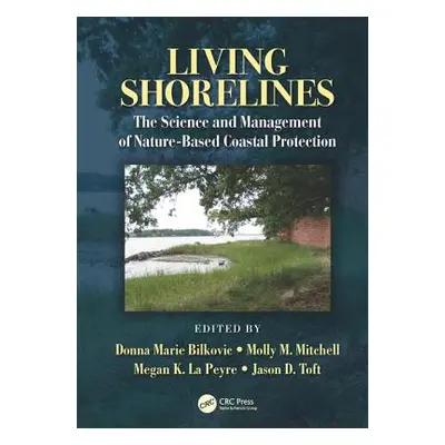 "Living Shorelines: The Science and Management of Nature-Based Coastal Protection" - "" ("Bilkov