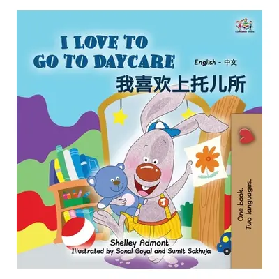 "I Love to Go to Daycare: English Chinese Bilingual Edition" - "" ("Admont Shelley")