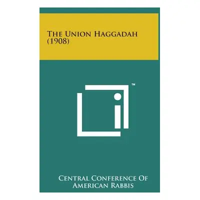 "The Union Haggadah (1908)" - "" ("Central Conference of American Rabbis")