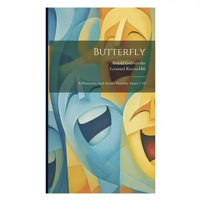 "Butterfly: A Humorous And Artistic Monthly, Issues 1-10" - "" ("Raven-Hill Leonard")