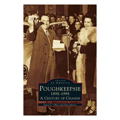 "Poughkeepsie, 1898-1998: A Century of Change" - "" ("Ghee Joyce C.")