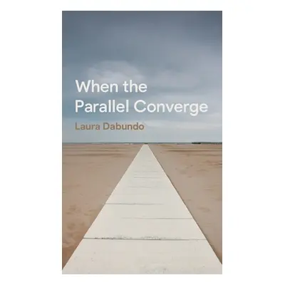 "When the Parallel Converge" - "" ("Dabundo Laura")