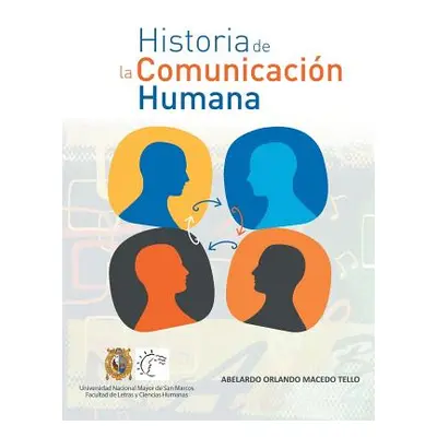 "Historia de La Comunicacion Humana" - "" ("Macedo Tello Abelardo Orlando")