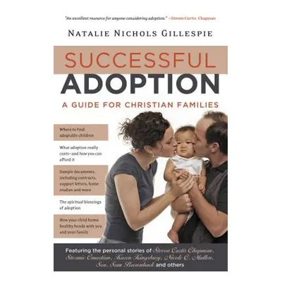 "Successful Adoption: A Guide for Christian Families" - "" ("Gillespie Natalie")