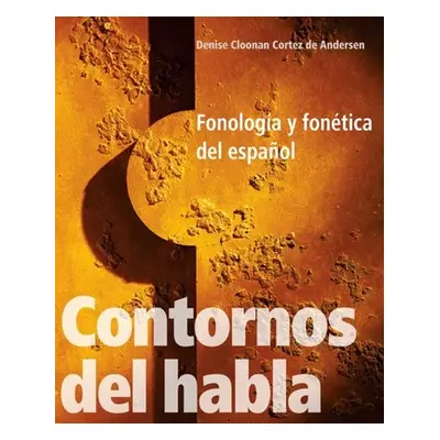 "Contornos del Habla: Fonologa Y Fontica del Espaol" - "" ("Cloonan Cortez de Andersen Denise")