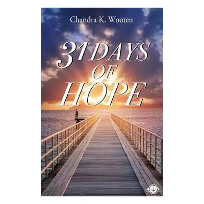 "31 Days of Hope" - "" ("Wooten Chandra K.")