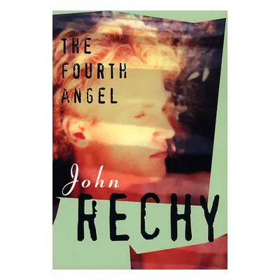 "The Fourth Angel" - "" ("Rechy John")