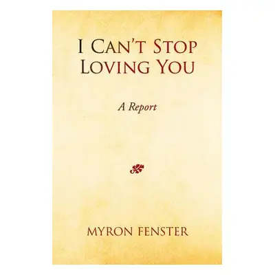 "I Can't Stop Loving You" - "" ("Fenster Myron")