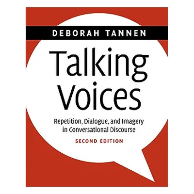 "Talking Voices: Repetition, Dialogue, and Imagery in Conversational Discourse" - "" ("Tannen De