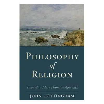 "Philosophy of Religion: Towards a More Humane Approach" - "" ("Cottingham John")