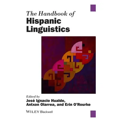 "The Handbook of Hispanic Linguistics" - "" ("Hualde Jos Ignacio")