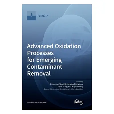 "Advanced Oxidation Processes for Emerging Contaminant Removal" - "" ("Dionysiou Dionysios (Dion